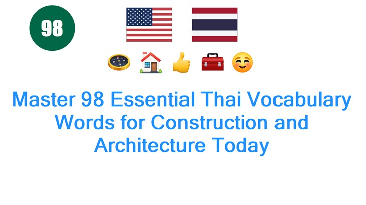 Master 98 Essential Thai Vocabulary Words for Construction and Architecture Today